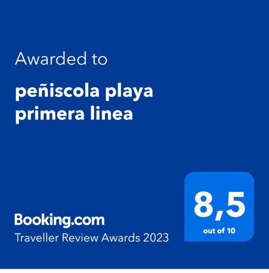 Peniscola Playa Primera Linea ,Parquing Incluido Eksteriør bilde